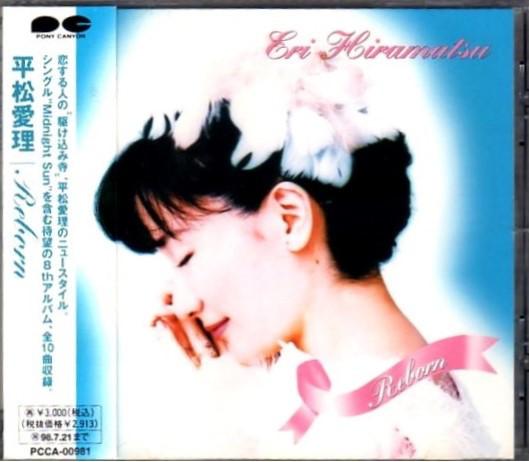 

CD ERI HIRAMATSU Reborn PCCA00981 Pony Canyon 1996 Japan Japanese PopRock