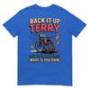 Back It Up Terry Put It In Reverse Funny 4th Of July TShirt