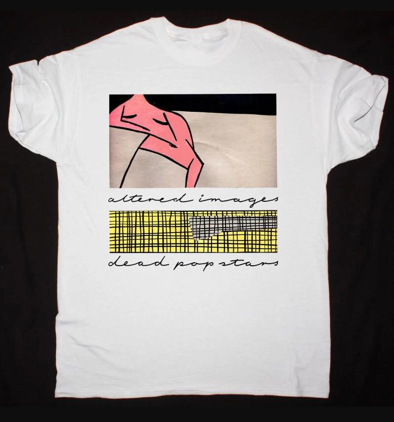 ALTERED IMAGES DEAD POP STARS T-shirt size S-5XL XXXL