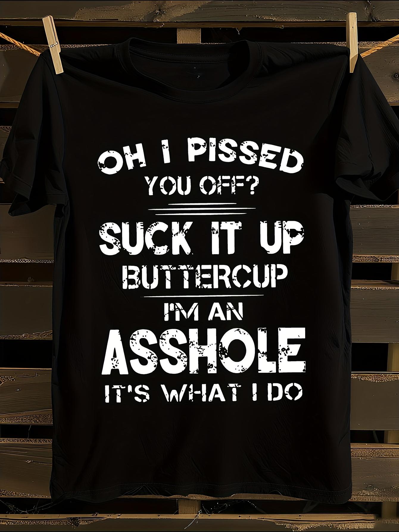 Suck It Up Buttercup Tshirt S