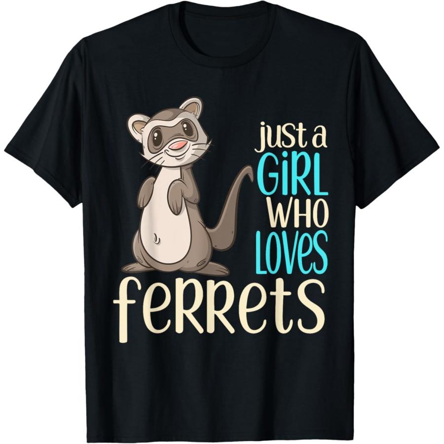 Just a Girl Who Loves Ferrets Gift T Shirt For Girls & Women T-Shirt S