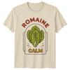 Romaine Calm TShirt Vegetable Pun Gift For Him And Her