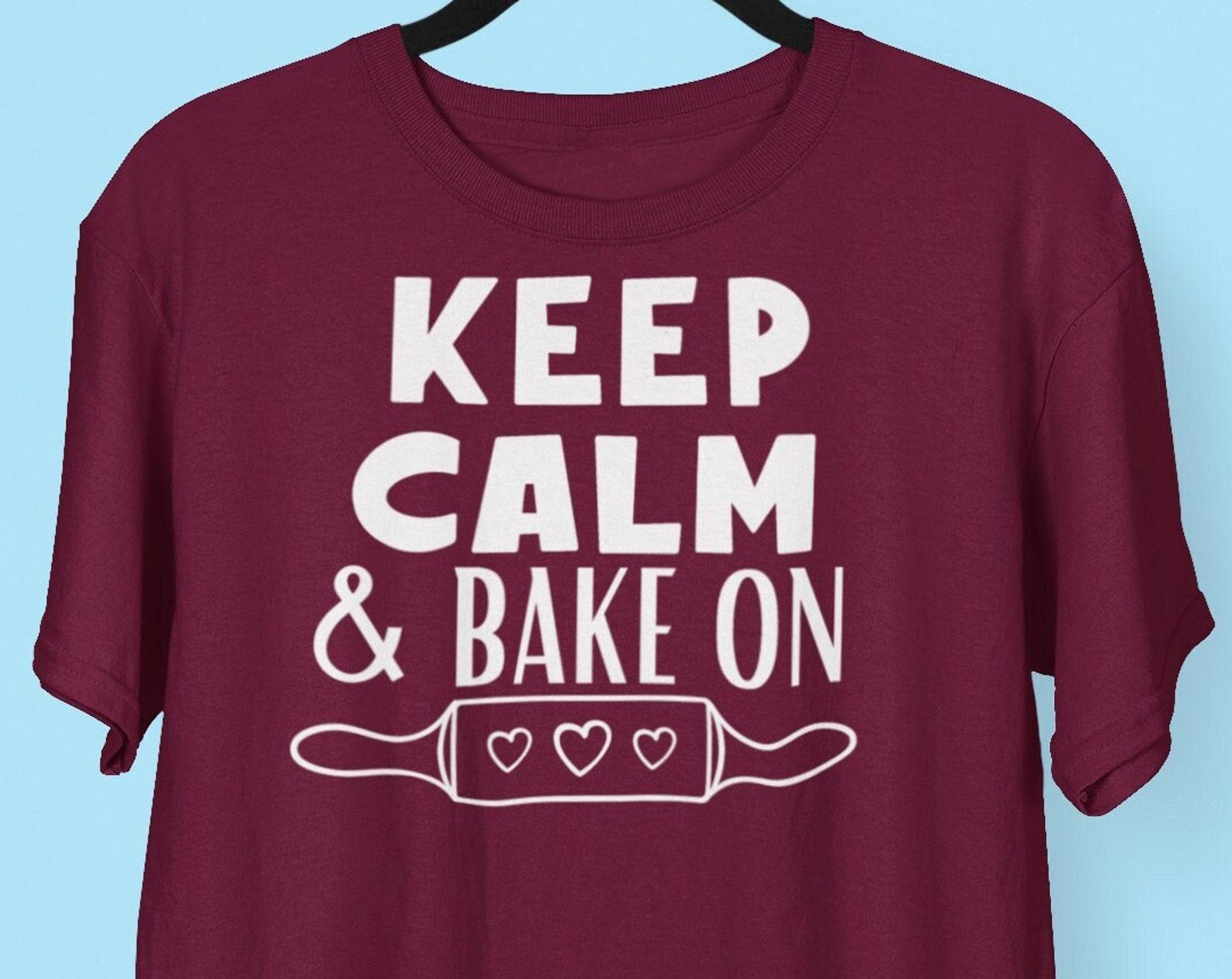 Keep Calm And Bake On T shirt, Baking Shirt, Keep Calm Baking shirt, Bakery shirt, Cookies, Foodie shirt, Baker Gift, Baking, Baking Gift L