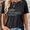Coffee Themed Shirts For Unisex Funny Letter Print Shortsleeve Crewneck Tshirt Coffee Life Casual Tops Coffee Lover Gift Tshirt