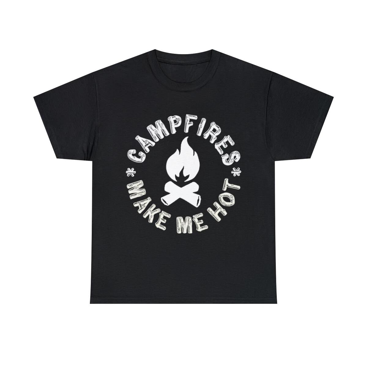 

Campfires Make Me Hot Graphic Tee Shirt, S-5XL XL