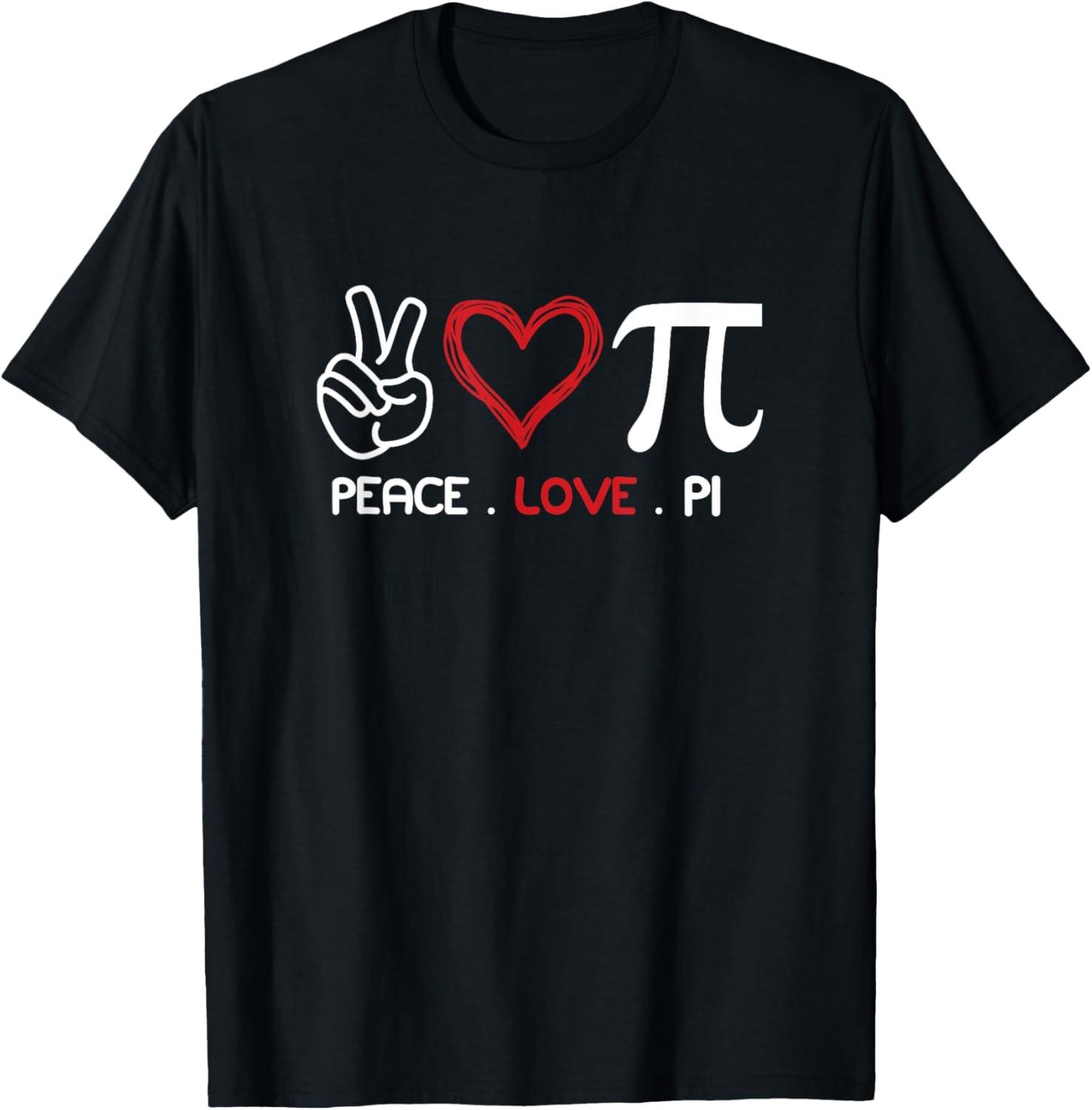 Peace Love Pi Math Love Pi Day Math Teachers Happy Pi Day T-Shirt S