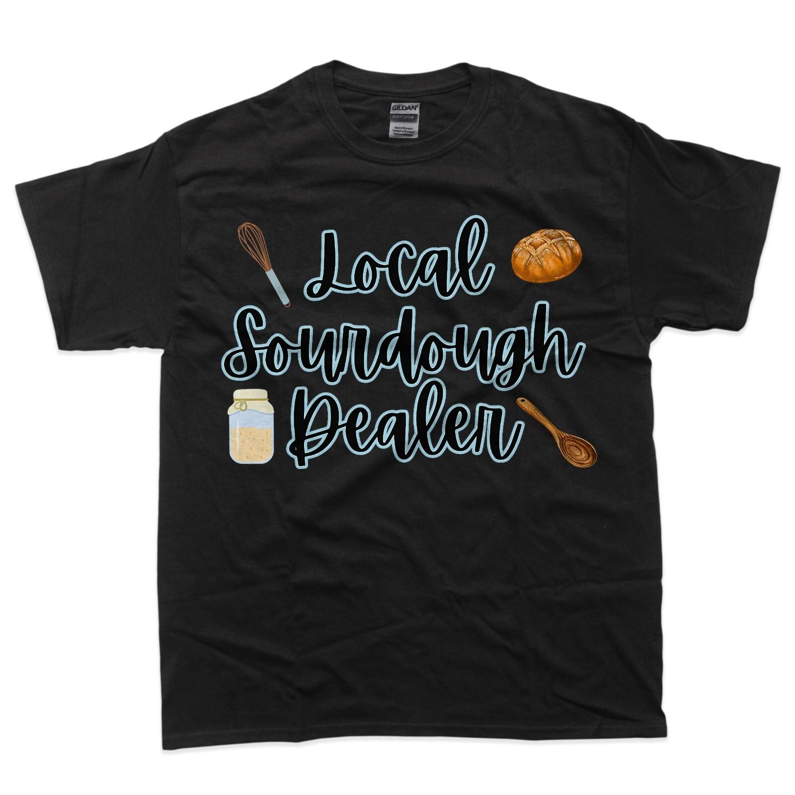

Local Sourdough Dealer T-Shirt 3XL