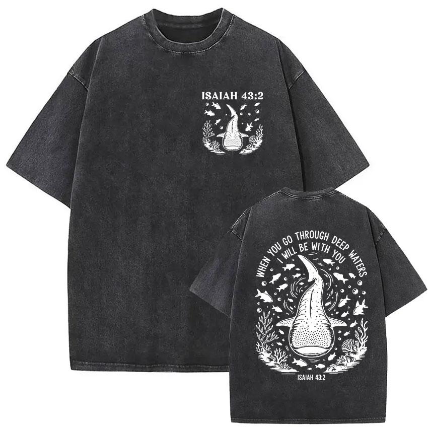 When You Pass Through Deep Waters Vintage Washed T Shirt Jesus Whale Men Woman Short Sleeve Tshirts Casual 100 Cotton Tshirt