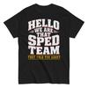 Hello We Are That Sped Team They Told You About-Special Education Teacher Shirt,Special Needs Shirt,SPED Teacher Shirt,IEP Shirt,Teacher Tee