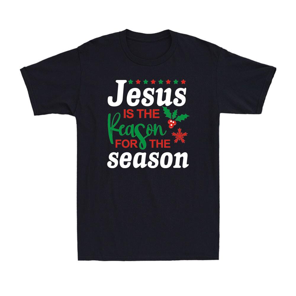 Jesus Is The Reason For The Season Funny Jesus Religious Christmas Men s T-Shirt L