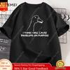 I Think I Will Cause Problems On Purpose TShirt Funny Silly Goose T Shirt Caual Cotton Short Sleeve Streetwear Unisexs Clothing
