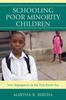 The Schooling Poor Minority Children : New Segregation In the Post-Brown Era Book