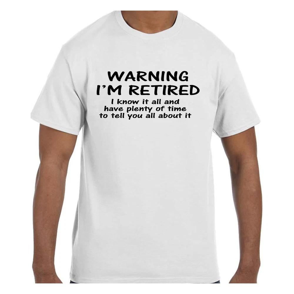 Funny Humor T shirt Warning Retired Plenty of Time to Tell You About It M