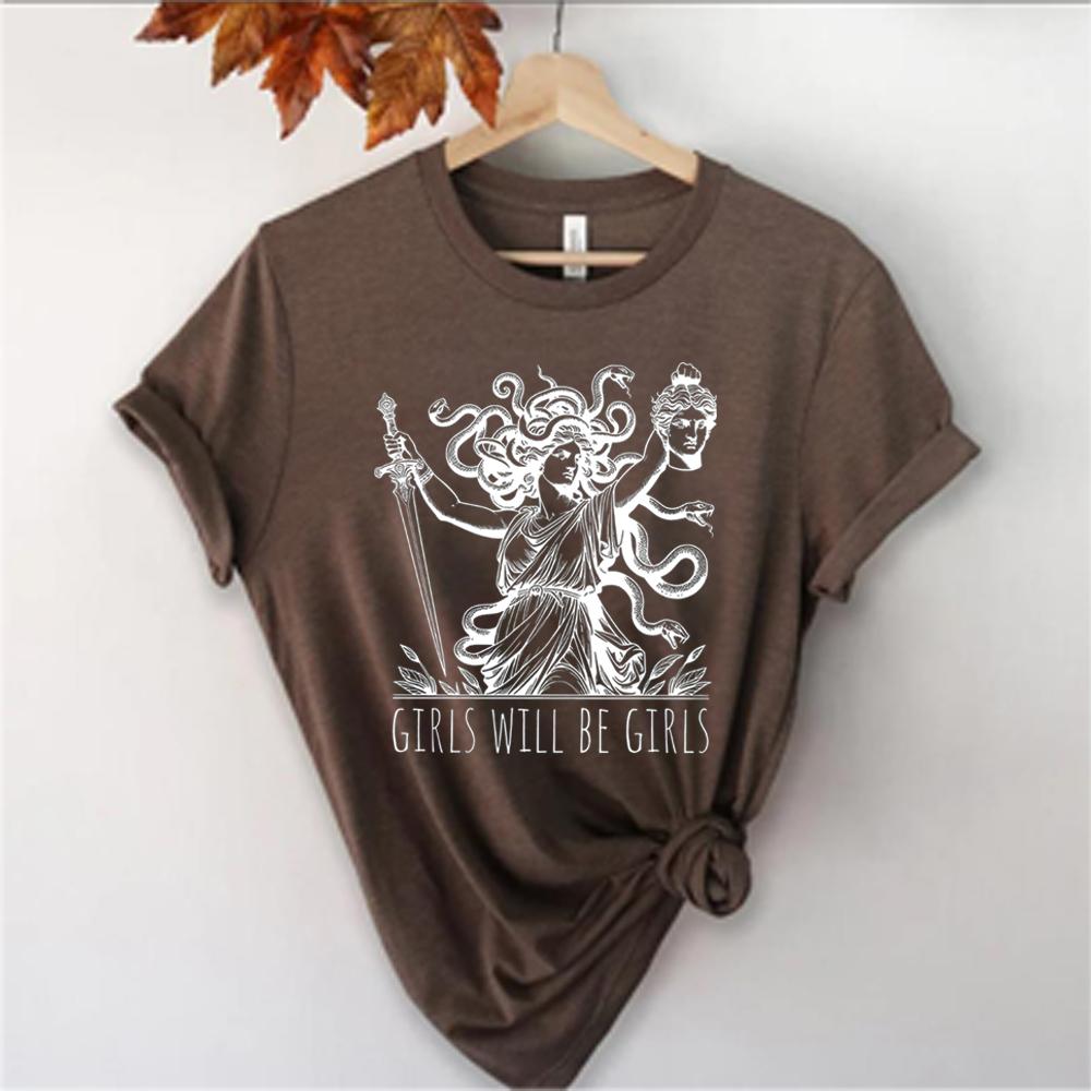 Girls Will Be Girls Shirt for Her Medusa with Head of Perseus Feminist Tshirt Womens EmpowerUnisext Tshirt Feminism Tees Tops