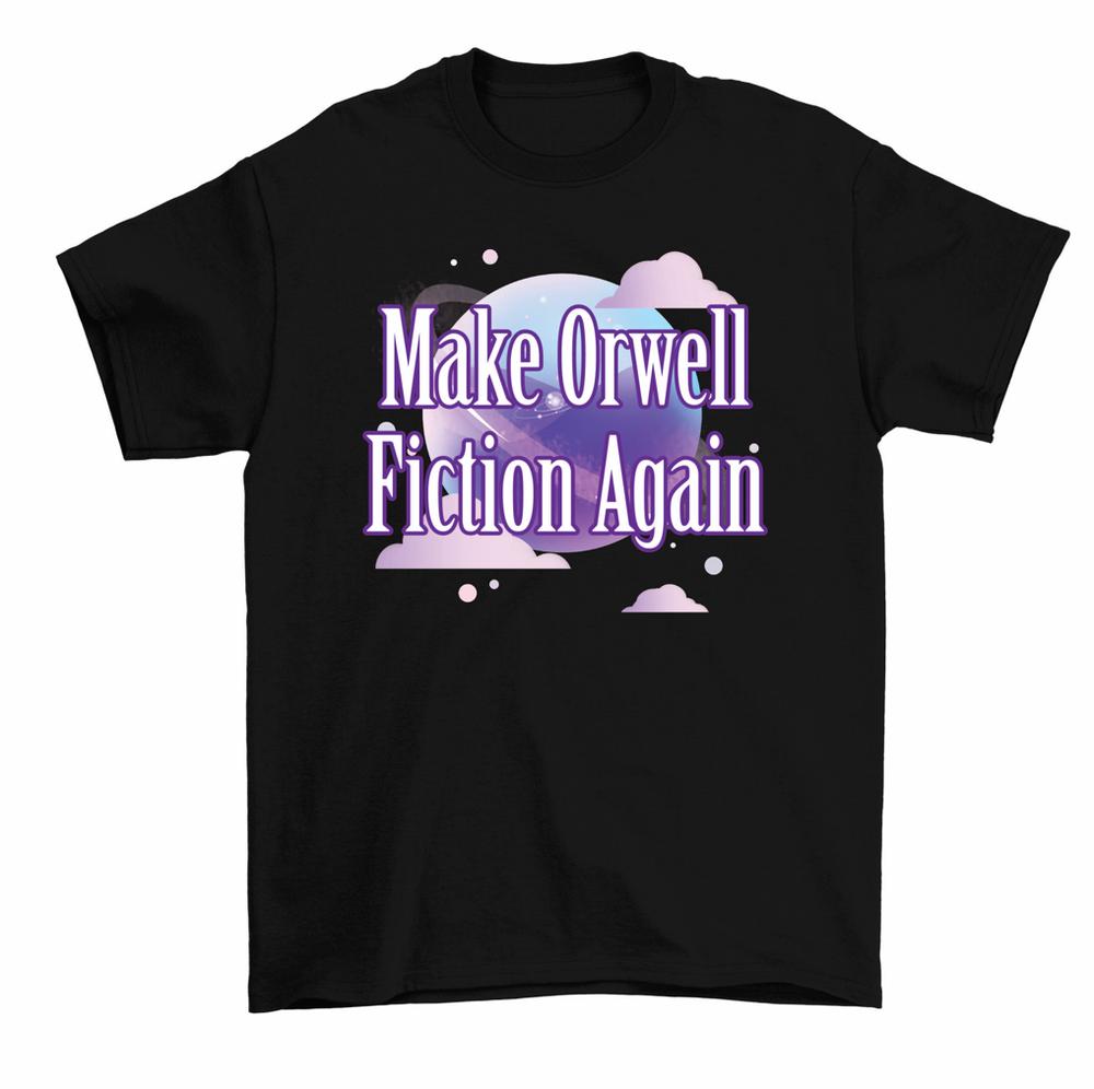 

Make Orwell Fiction Again Unisex T-Shirt