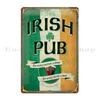 Vintage Irish Pub Sign Metal Plaque Poster Garage Club Wall Cave Designing Cave Tin Sign Poster