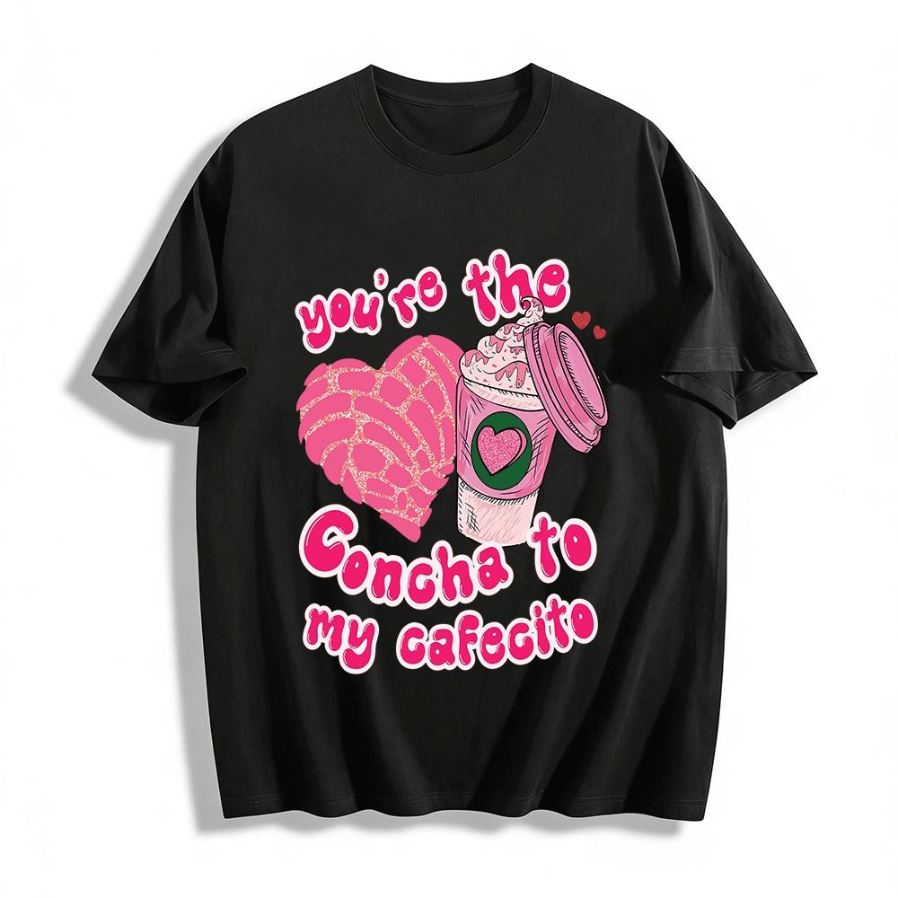 You re The Concha To My Cafecito Graphic Top Pure cotton T-shirt XXS