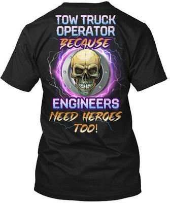 Tow Truck Operator Because Engineers Tshirt Size S To 5xl