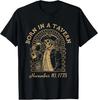 Born In A Tavern Funny Trendy November 1775 T-Shirt