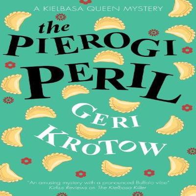The Pierogi Peril by Geri Krotow Hardback Book 9781448311422