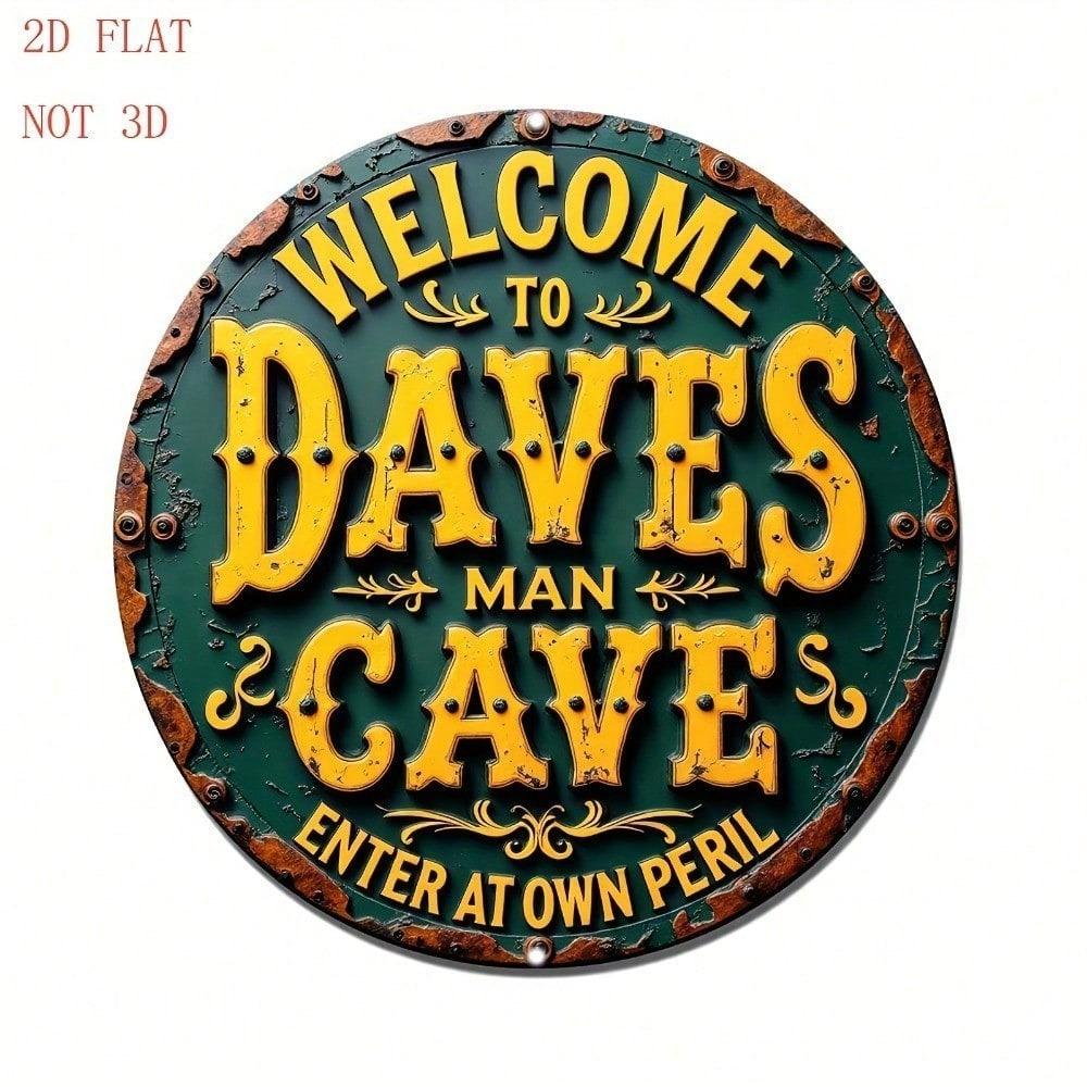 Daves Cave Sign 8 Round Aluminum Wall Decor, Farmhouse Door Plaque, Outdoor Garden Bar Sign