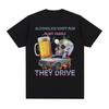 Alcoholics Don't Run In My Family Funny Meme T Shirt Men's Hip Hop Retro Dark Humor T-shirt Unisex Harajuku Y2k Oversized Tshirt
