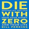 Die With Zero Getting All You Can from Your Money Paperback # IND 703