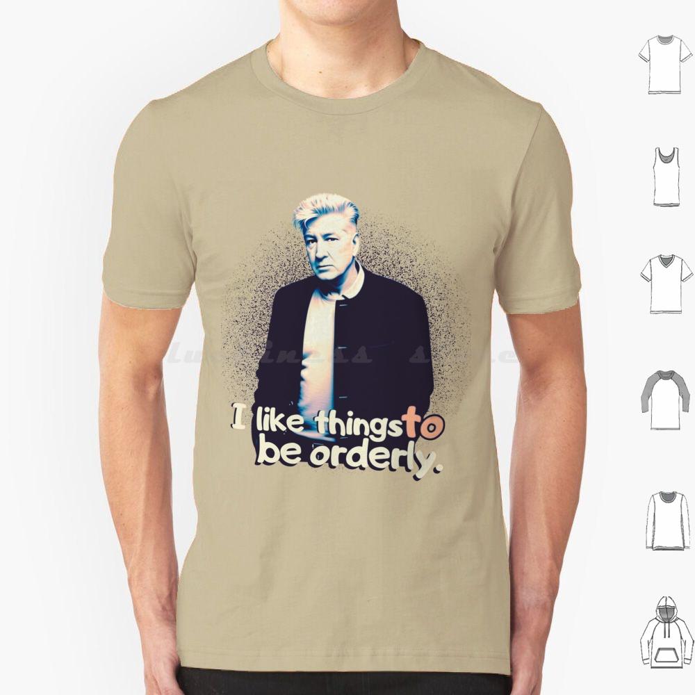 I Like Things To Be Organized T Shirt 6xl Cotton Cool Tee David Lynch David Lynch Photography David Lynch Quotes S