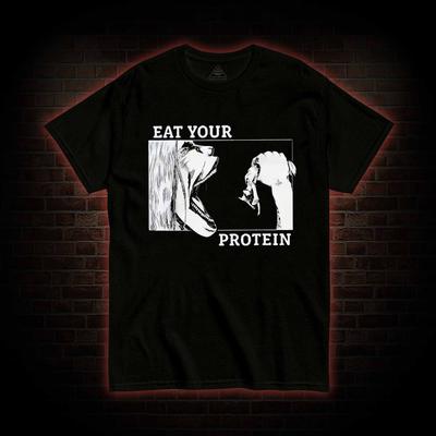 Eat Your Protein T-Shirt | Gothic Anime Gym Workout Fitness Gift Unisex Tee