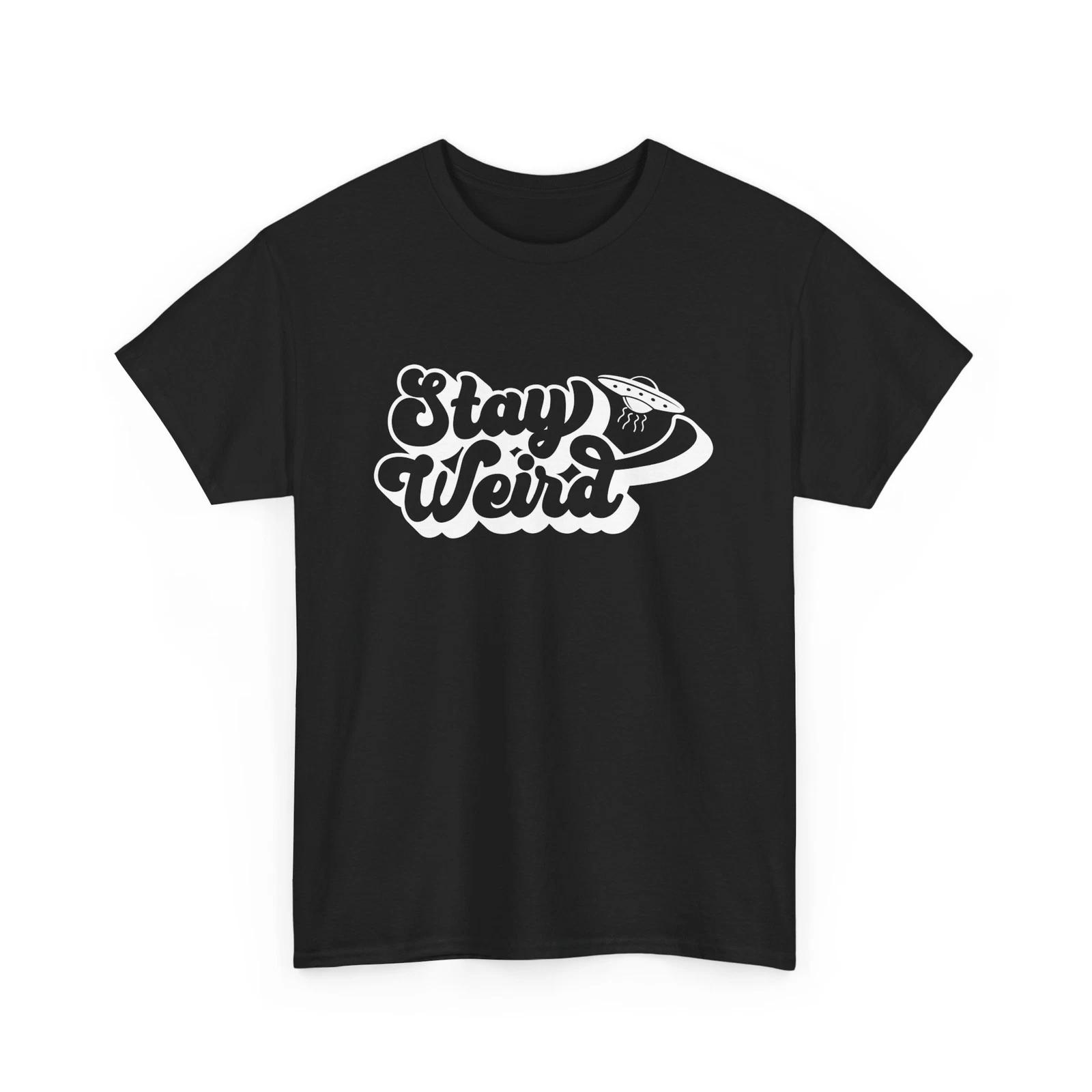 Stay Weird Aesthetic T-Shirt | Alternative & Cool Tee | STAY WEIRD Shirt S