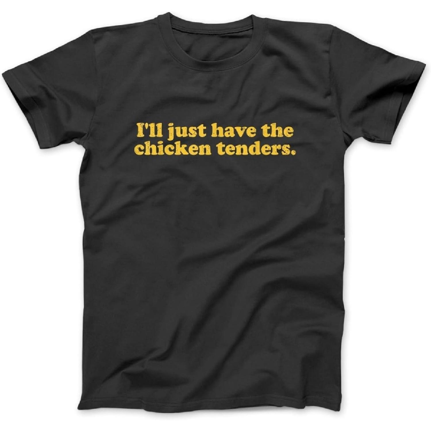 I ll Just Have The Chicken Tenders T-Shirt NVY Mens Womens Unisex, Longsleeve Sweatshirt Tanktop XXXXXL разноцветный