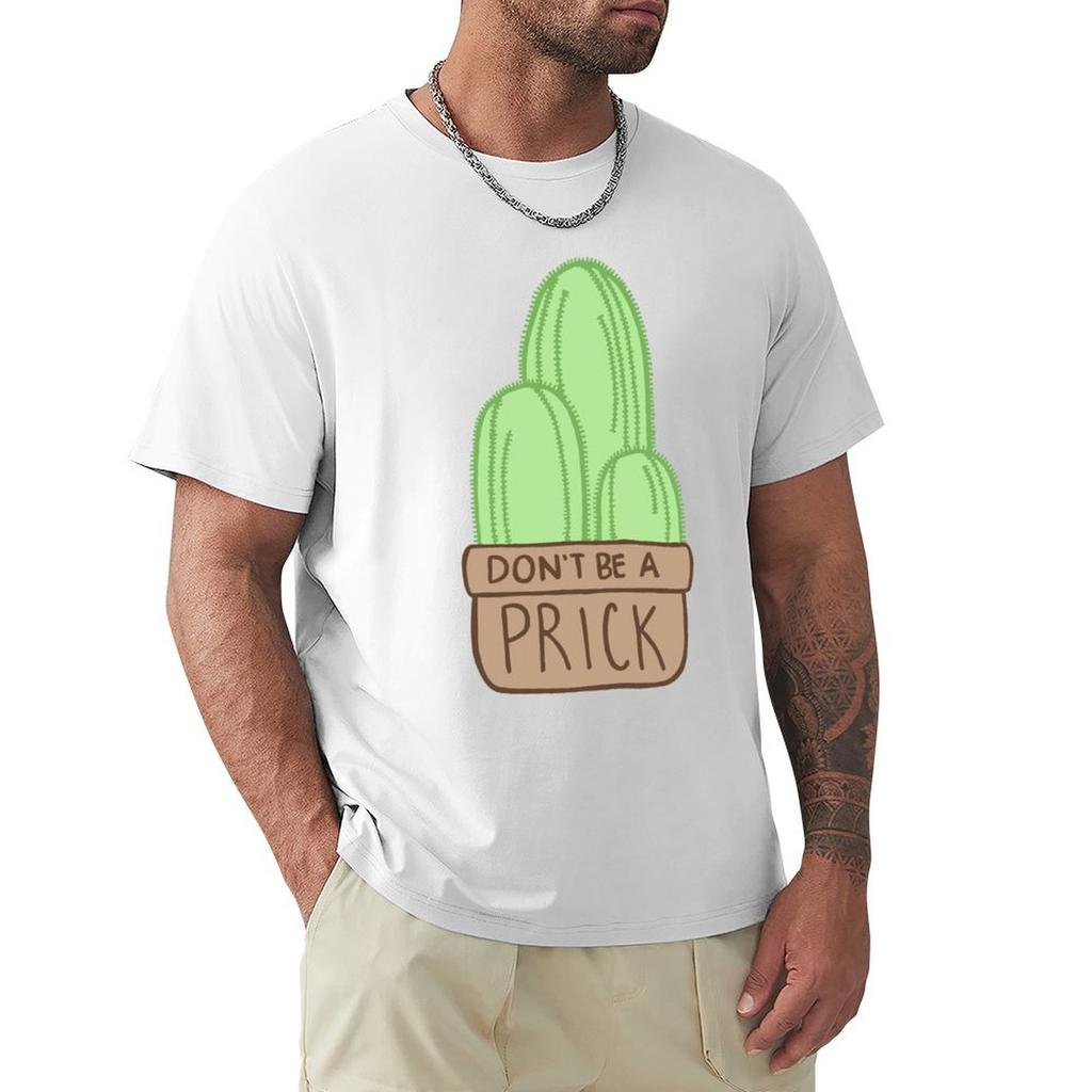 Dont Be A Prick Cactus Tshirt Novelty Print Casual Tee Shirt