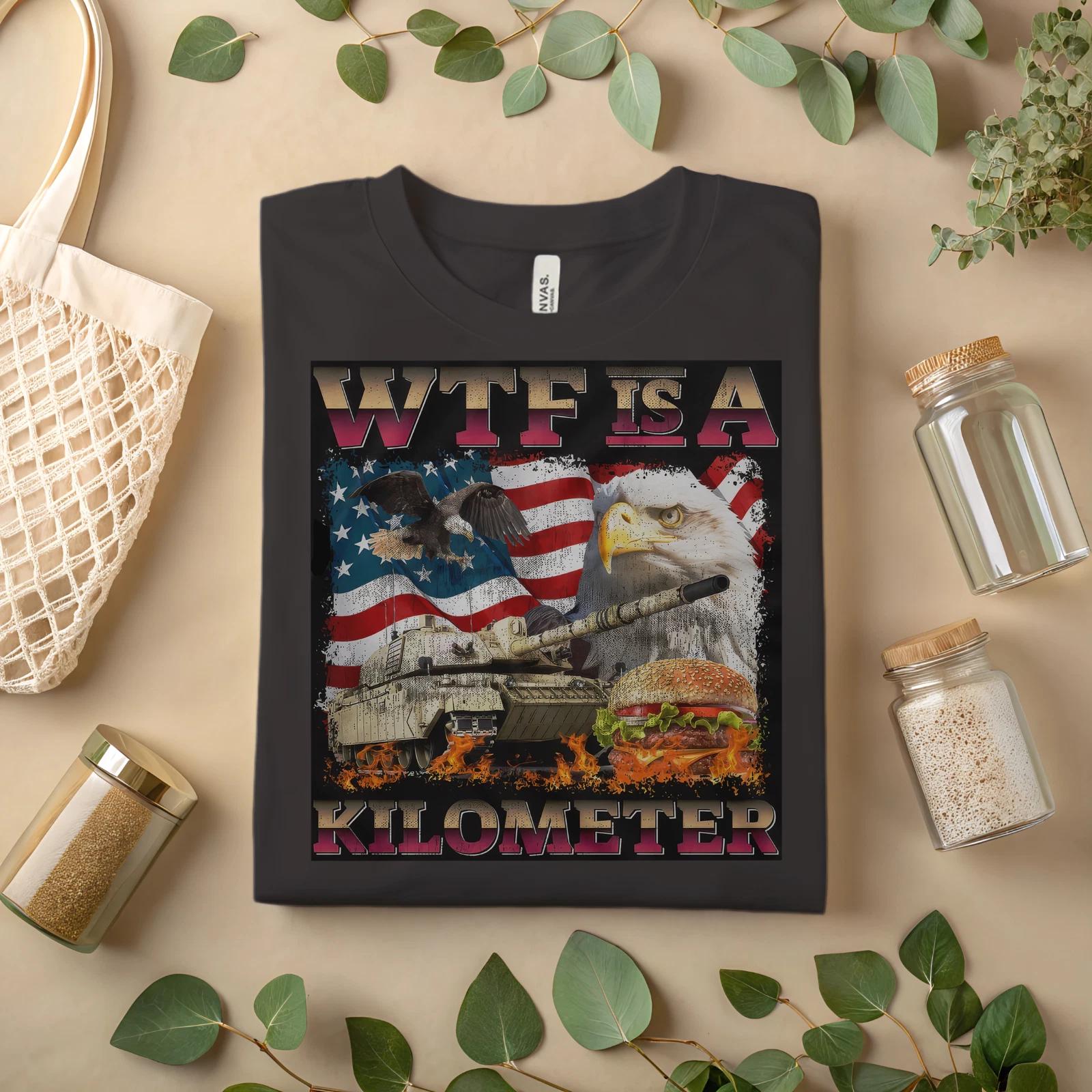 WTF Is A Kilometer T-Shirt – Funny Patriotic American Eagle Tank Burger Tee A338 2XL