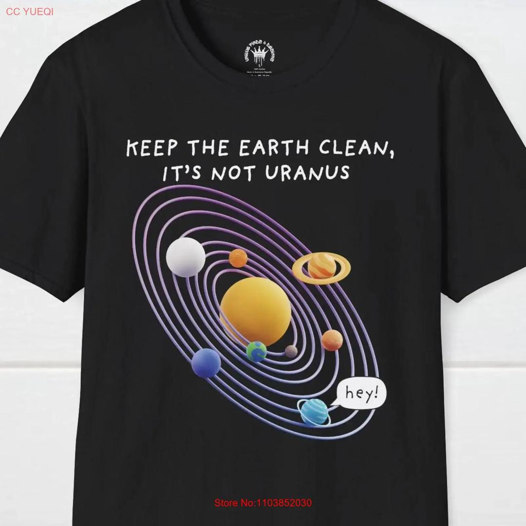 Keep The Earth Clean Its Not Uranus T Shirt Funny Astronomy Day Save Our Planet Vintage Slightly Designer Clothes
