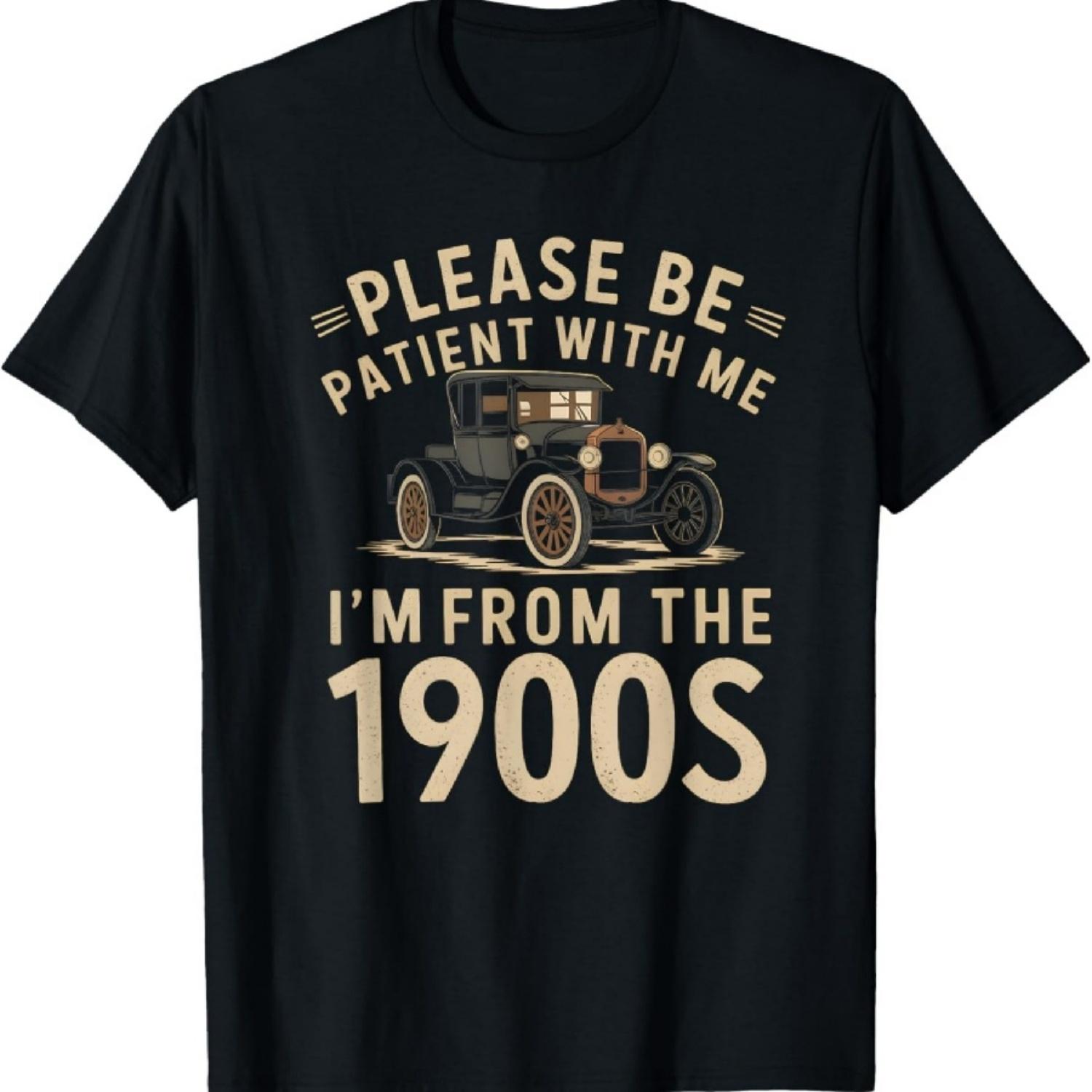 

Please Be Patient With Me I m From the 1900s Vintage Car T-Shirt XXXXXL чёрный