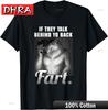 Meme If They Talk Behind Your Back Fart Funny Oddly Specific T-Shirt Funny Casual Trendy Tshirt Simple Cool Creative Tee Graphic