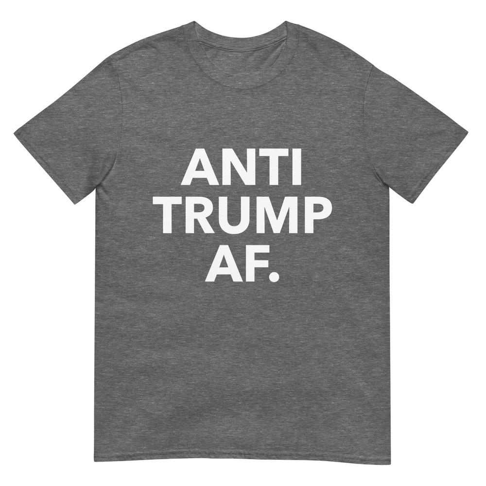 Funny Anti Trump Af Tee Shirt Unisex Adults Anti Trump Feminists Pro
