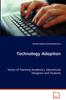 The Technology Adoption - Voices of Teaching Academics, Educational Designers and Students Book