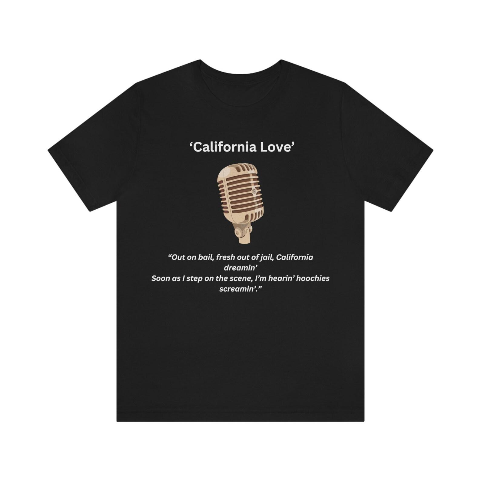 California Love, California, California Love Shirt, Tupac, Tupac shirt, Music, Music Tee, Hip hop, Rap, Rap shirt, Music lover shirt 2XL
