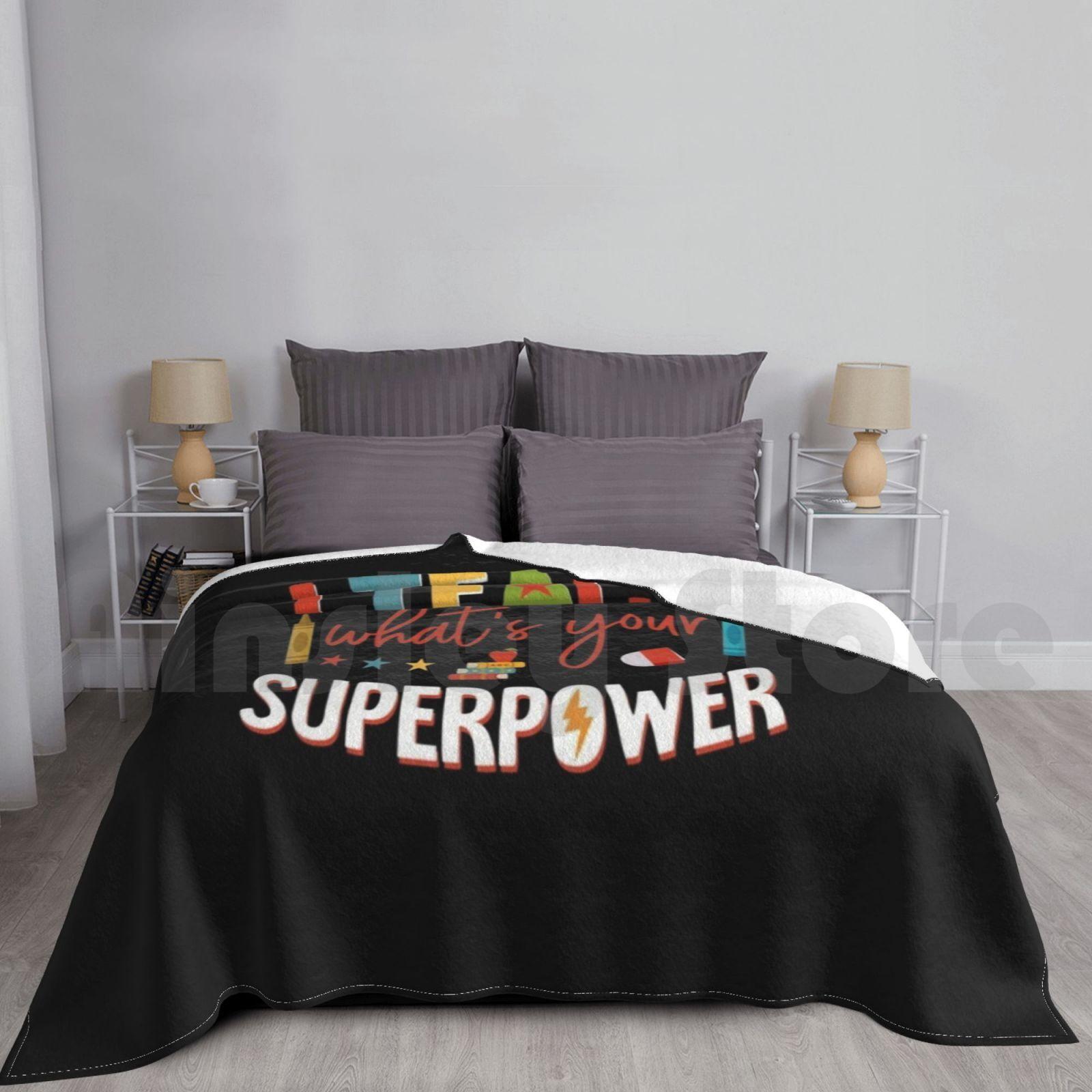 I Teach What Is Your Superpower Blanket Super Soft Warm Light Thin Teacher School Learn Children Funny School Funny Size: 75*100cm, Weight: 230 GSM