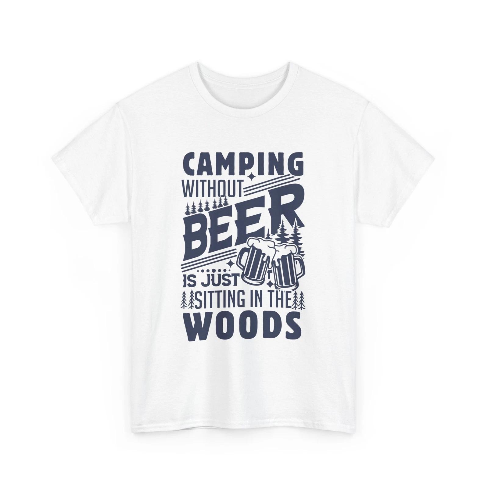 

Beer Drinking T-Shirt | Beer Shirt | Camping without beer is just sitting Shirt M