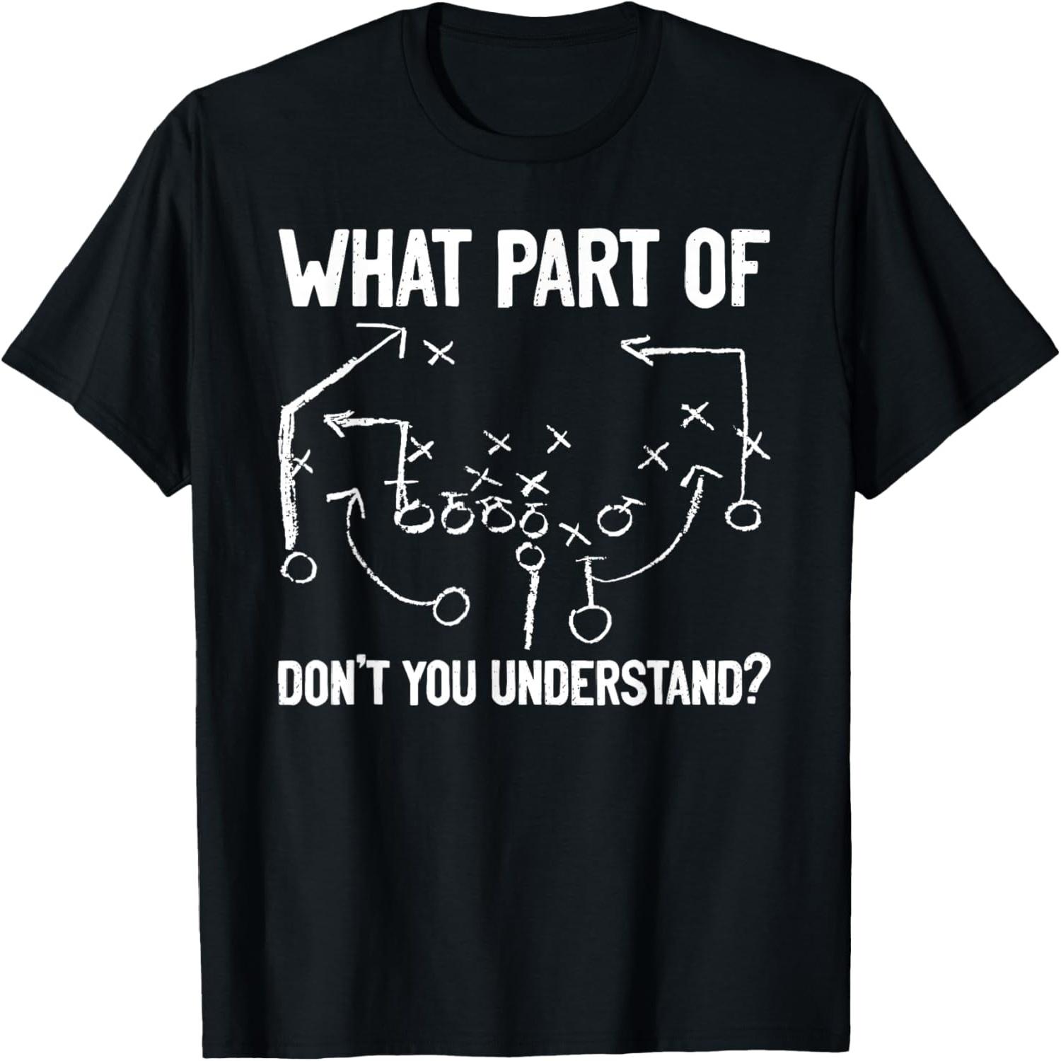 What Part of Don t You Understand Funny Football Play Design T-Shirt S разноцветный