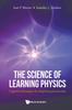 The Science Of Learning Physics, The: Cognitive Strategies For Improving Instruction Book