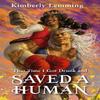 That Time I Got Drunk And Saved A Human by Kimberly Lemming Paperback Book 9781529431292