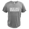 Dad Of Girls Outnumbered TShirt Best Gift Proud Papa Fathers Day 100 Cotton High Quality Crew Neck T Shirt