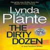 The Dirty Dozen by Lynda La Plante Hardback Book 9781785768507