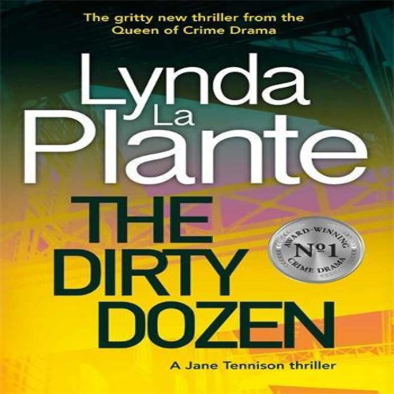 The Dirty Dozen by Lynda La Plante Hardback Book 9781785768507