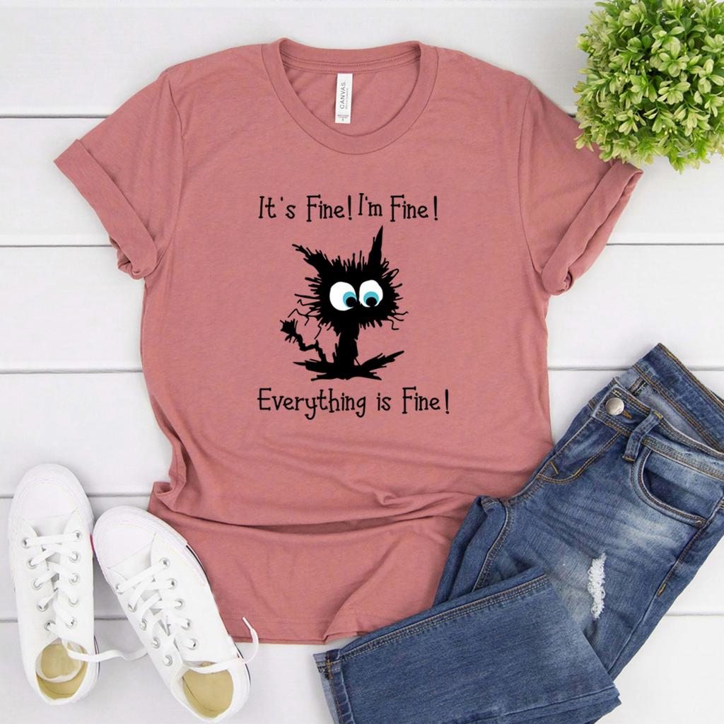 Its Fine Im Fine Everything Is Fine Funny Cat TShirt Sarcastic T Shirt Women Graphic T Shirts Short Sleeve Casual Tops Tshirt