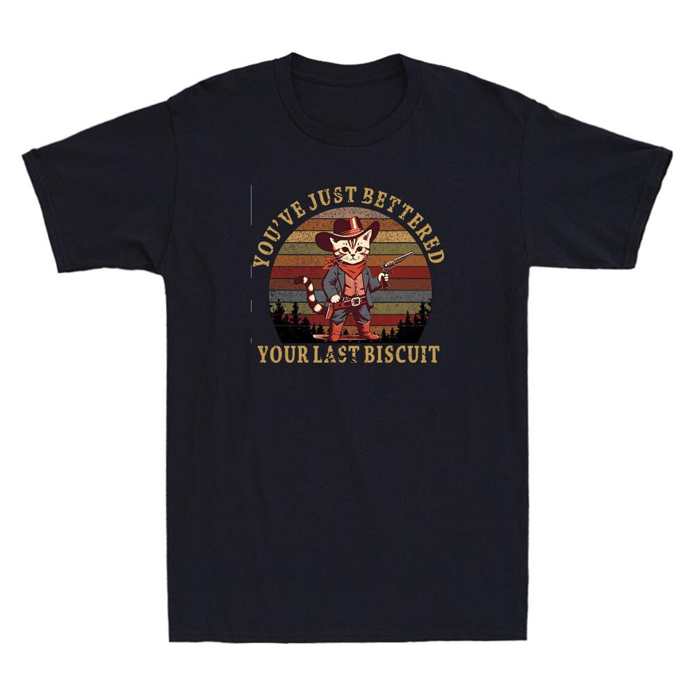 You ve Just Buttered Your Last Biscuit Western Cowboy Cat Retro Men T-shirt XL