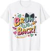 Bruh We Back Funny Teen Style First Day of School Gift Unisex T-Shirt